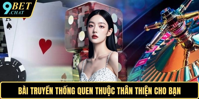 Bài truyền thống quen thuộc thân thiện cho bạn