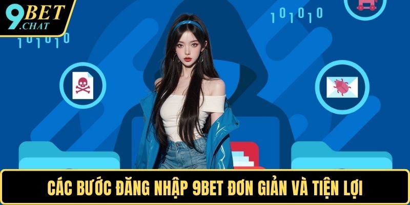 Các bước đăng nhập 9BET đơn giản và tiện lợi