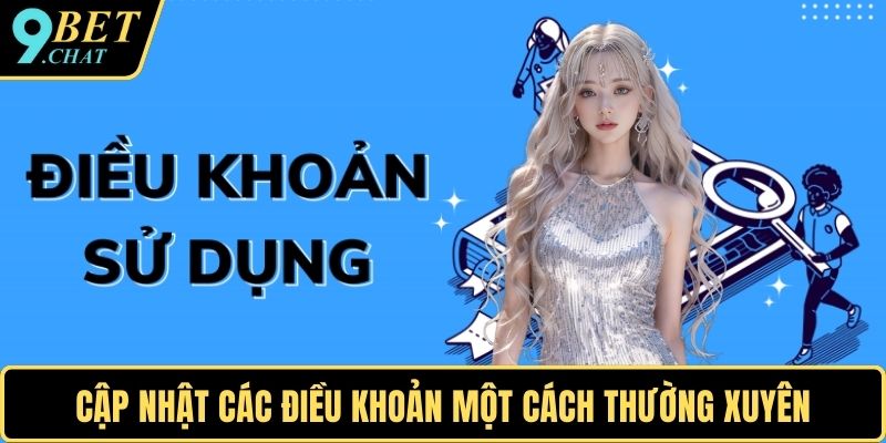 Cập nhật các điều khoản một cách thường xuyên