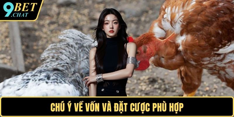 Chú ý về vốn và đặt cược phù hợp