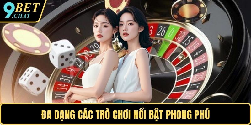 Đa dạng các trò chơi nổi bật phong phú