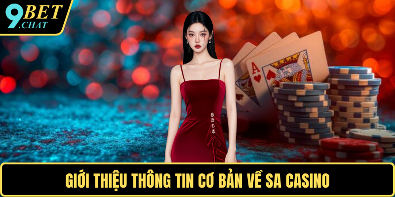Giới thiệu thông tin cơ bản về SA Casino