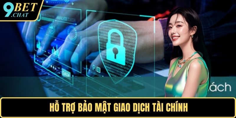 Hỗ trợ bảo mật giao dịch tài chính