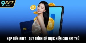 Nạp tiền 9BET