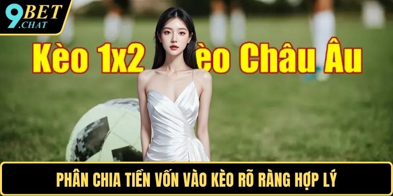 Phân chia tiền vốn vào kèo rõ ràng hợp lý