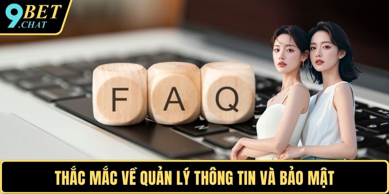 Thắc mắc về quản lý thông tin và bảo mật