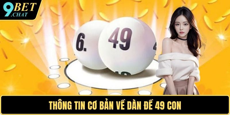 Thông tin cơ bản về dàn đề 49 con