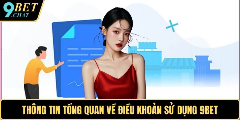 Thông tin tổng quan về điều khoản sử dụng 9BET