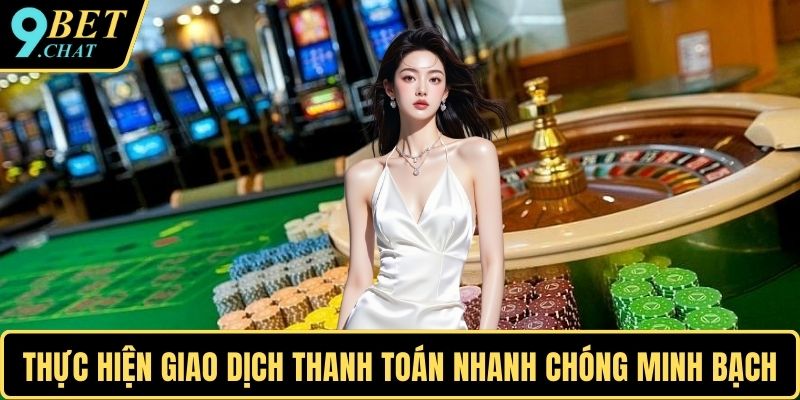 Thực hiện giao dịch thanh toán nhanh chóng minh bạch