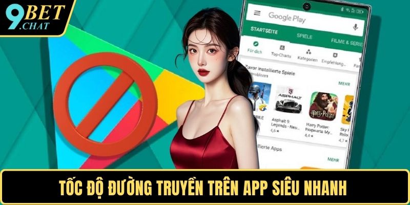 Tốc độ đường truyền trên app siêu nhanh