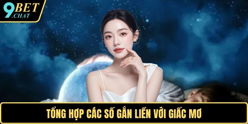 Tổng hợp các số gắn liền với giấc mơ