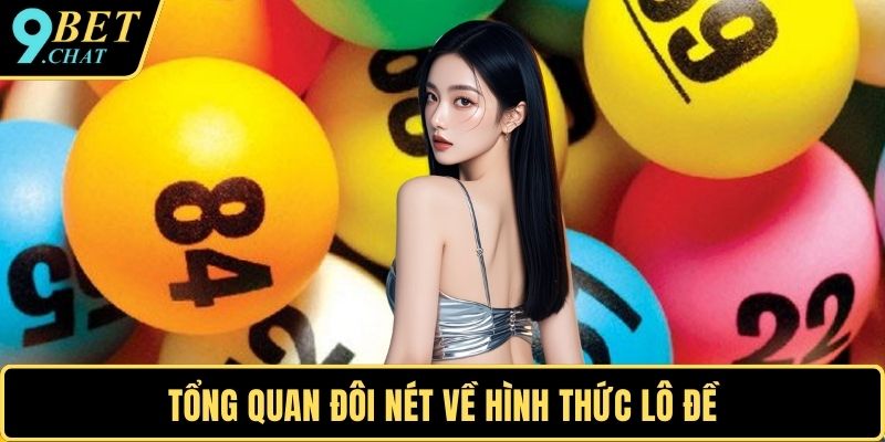 Tổng quan đôi nét về hình thức lô đề