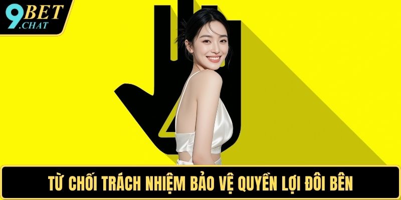 Từ chối trách nhiệm bảo vệ quyền lợi đôi bên